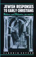 Jewish Responses to Early Christians: The History and Setting of the Sayings Gospel