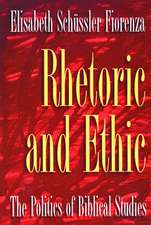 Rhetoric and Ethic: The Politics of Biblical Studies