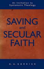 Saving and Secular Faith: A Biography