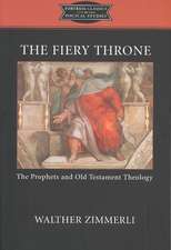 The Fiery Throne: The Prophets and Old Testament Theology