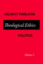 Theological Ethics: Volume 2