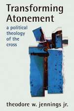 Transforming Atonement: A Political Theology of the Cross