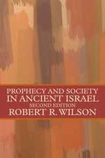 Wilson, R: Prophecy and Society in Ancient Israel