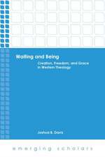 Waiting and Being: Creation, Freedom, and Grace in Western Theology