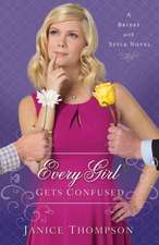 Every Girl Gets Confused A Novel