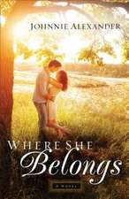 Where She Belongs A Novel