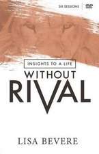 Insights to a Life Without Rival