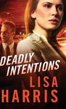 DEADLY INTENTIONS