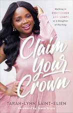 Claim Your Crown – Walking in Confidence and Worth as a Daughter of the King