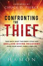 Confronting the Thief – Take Back What the Enemy Stole and Declare Divine Recovery over Your Heart, Family, and Life