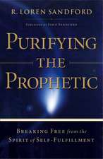 Purifying the Prophetic – Breaking Free from the Spirit of Self–Fulfillment