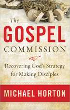 The Gospel Commission – Recovering God`s Strategy for Making Disciples