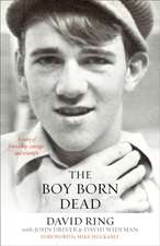 The Boy Born Dead – A Story of Friendship, Courage, and Triumph