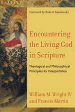 Encountering the Living God in Scripture – Theological and Philosophical Principles for Interpretation