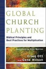 Global Church Planting – Biblical Principles and Best Practices for Multiplication