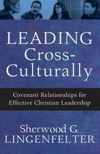 Leading Cross–Culturally – Covenant Relationships for Effective Christian Leadership