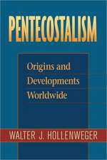 Pentecostalism: Origins and Developments Worldwide