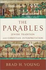 The Parables – Jewish Tradition and Christian Interpretation