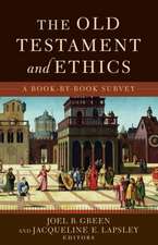 The Old Testament and Ethics – A Book–by–Book Survey