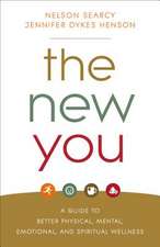 The New You – A Guide to Better Physical, Mental, Emotional, and Spiritual Wellness