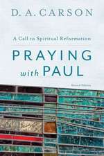 Praying with Paul – A Call to Spiritual Reformation