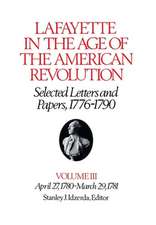 Lafayette in the Age of the American Revolution – April 27, 1780–March 29, 1781