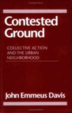 Contested Ground – Collective Action and the Urban Neighborhood