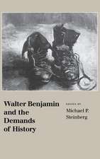 Walter Benjamin and the Demands of History