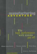 Manufacturing Advantage – Why High Performance Work Systems Pay Off