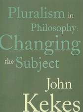 Pluralism in Philosophy – Changing the Subject