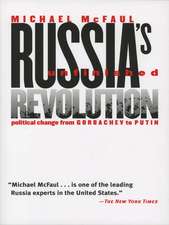 Russia`s Unfinished Revolution – Political Change from Gorbachev to Putin