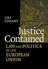 Justice Contained – Law and Politics in the European Union