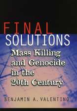 Final Solutions – Mass Killing and Genocide in the 20th Century