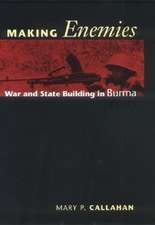 Making Enemies – War and State Building in Burma