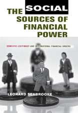 The Social Sources of Financial Power – Domestic Legitimacy and International Financial Orders