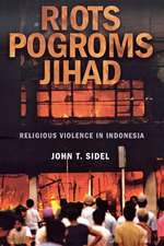 Riots, Pogroms, Jihad – Religious Violence in Indonesia