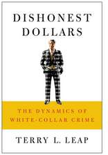 Dishonest Dollars – The Dynamics of White–Collar Crime