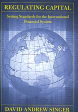 Regulating Capital – Setting Standards for the International Financial System