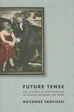 Future Tense – The Culture of Anticipation in France between the Wars