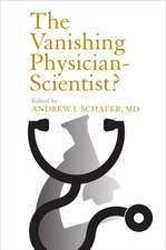 The Vanishing Physician–Scientist?