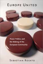 Europe United – Power Politics and the Making of the European Community