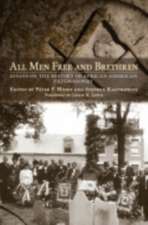 All Men Free and Brethren – Essays on the History of African American Freemasonry