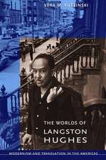 The Worlds of Langston Hughes – Modernism and Translation in the Americas