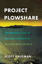 Project Plowshare – The Peaceful Use of Nuclear Explosives in Cold War America