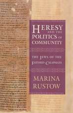 Heresy and the Politics of Community – The Jews of the Fatimid Caliphate