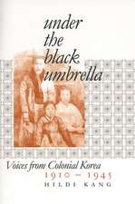 Under the Black Umbrella – Voices from Colonial Korea, 1910–1945