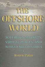 The Offshore World – Sovereign Markets, Virtual Places, and Nomad Millionaires