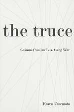 The Truce – Lessons from an L.A. Gang War