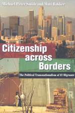 Citizenship across Borders – The Political Transnationalism of El Migrante