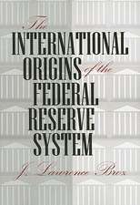 The International Origins of the Federal Reserve System